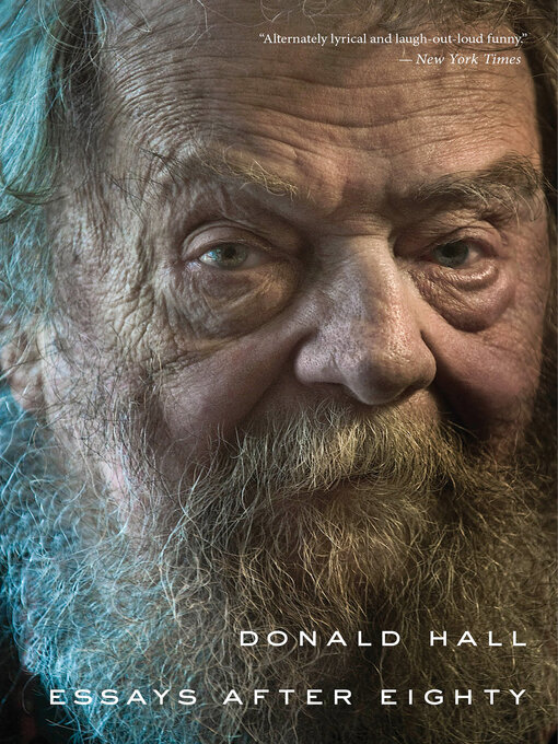 Title details for Essays After Eighty by Donald Hall - Available